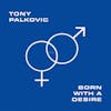 Album artwork for Born with a Desire by Tony Palkovic