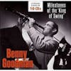 Album Artwork für Milestones Of The King Of Swing von Benny Goodman