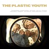 Album artwork for The Plastic Youth  by The Plastic Youth