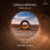 Album artwork for Where Are We by Joshua Redman