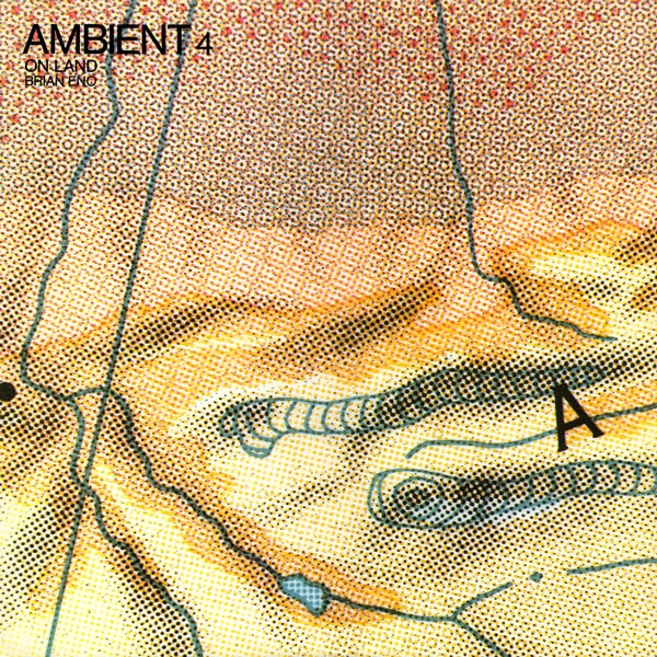 Album artwork for Album artwork for Ambient 4: On Land by Brian Eno by Ambient 4: On Land - Brian Eno