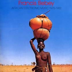 Album artwork for Album artwork for African Electronic Music 1975-1982 by Francis Bebey by African Electronic Music 1975-1982 - Francis Bebey