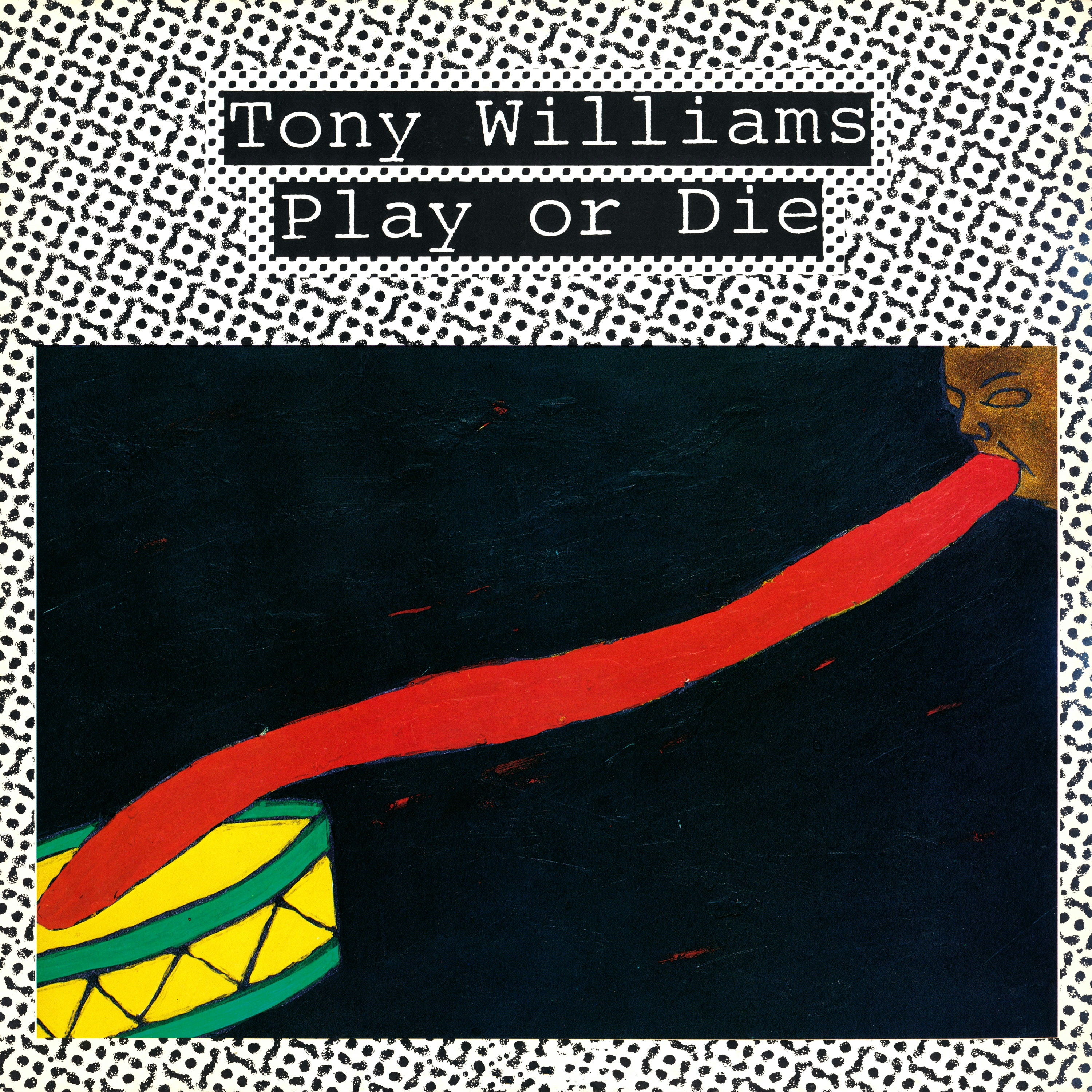 Album artwork for Album artwork for Play Or Die by Tony Williams by Play Or Die - Tony Williams