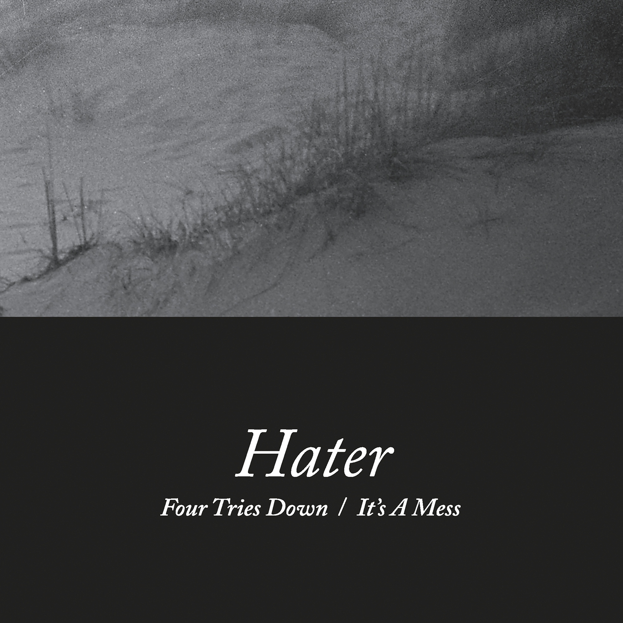 Album artwork for Four Tries Down / It’s A Mess by Hater