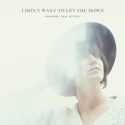 Album artwork for I Don't Want To Let You Down EP by Sharon Van Etten