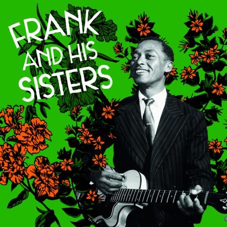 Album artwork for Album artwork for Frank and His Sisters by Frank and His Sisters by Frank and His Sisters - Frank and His Sisters