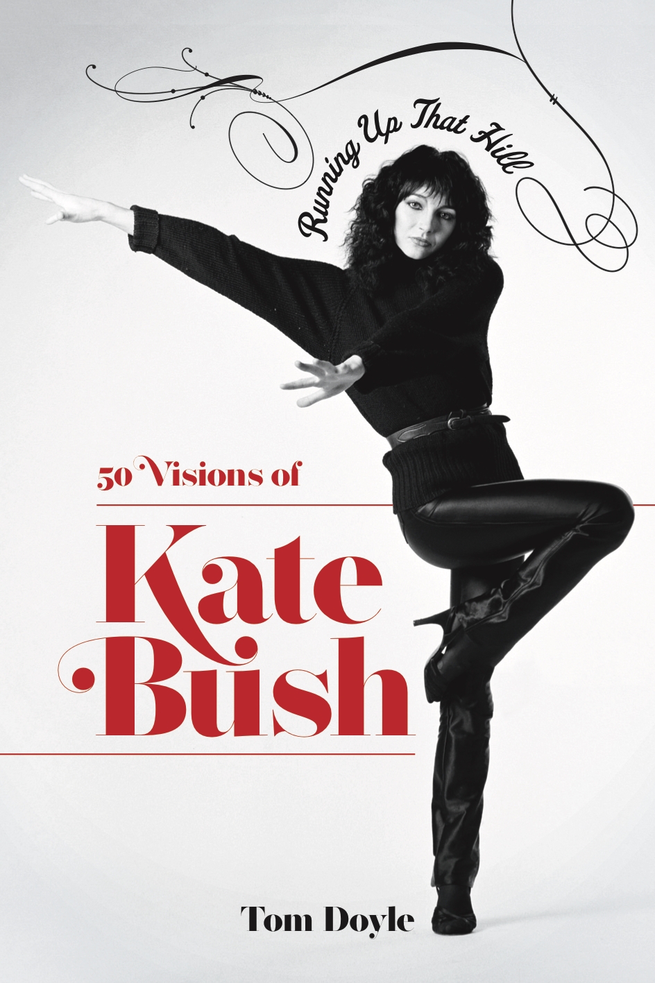 Album artwork for Album artwork for Running Up That Hill: 50 Visions of Kate Bush by Tom Doyle by Running Up That Hill: 50 Visions of Kate Bush - Tom Doyle