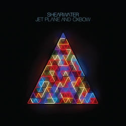 Album artwork for Jet Plane and Oxbow by Shearwater