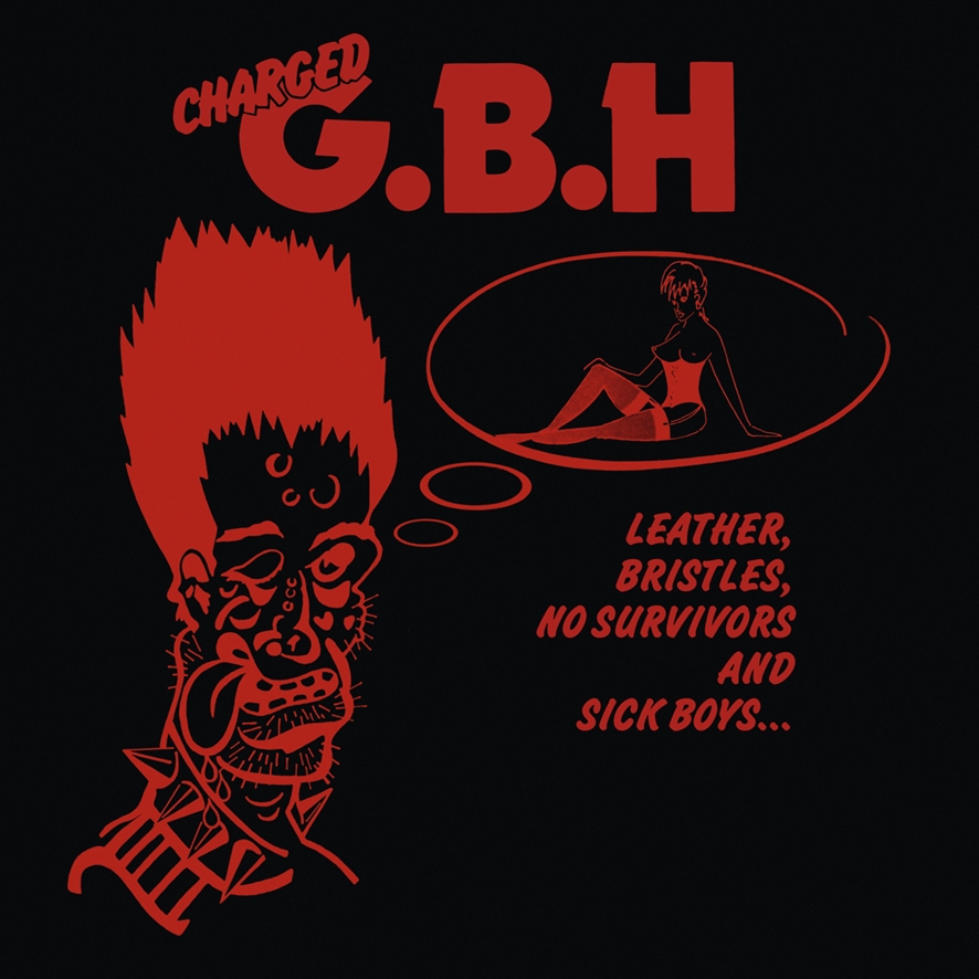 Album artwork for Leather, Bristles, No Survivors and Sick Boys by GBH