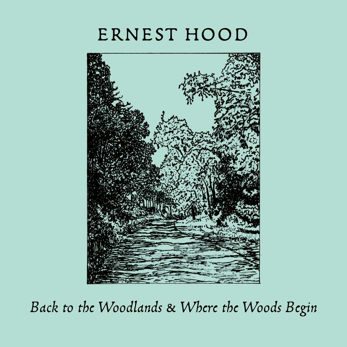 Album artwork for Back to the Woodlands and Where the Woods Begin by Ernest Hood