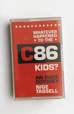 Album artwork for Album artwork for Whatever Happened to the C86 Kids? An Indie Odyssey by Nige Tassell by Whatever Happened to the C86 Kids? An Indie Odyssey - Nige Tassell