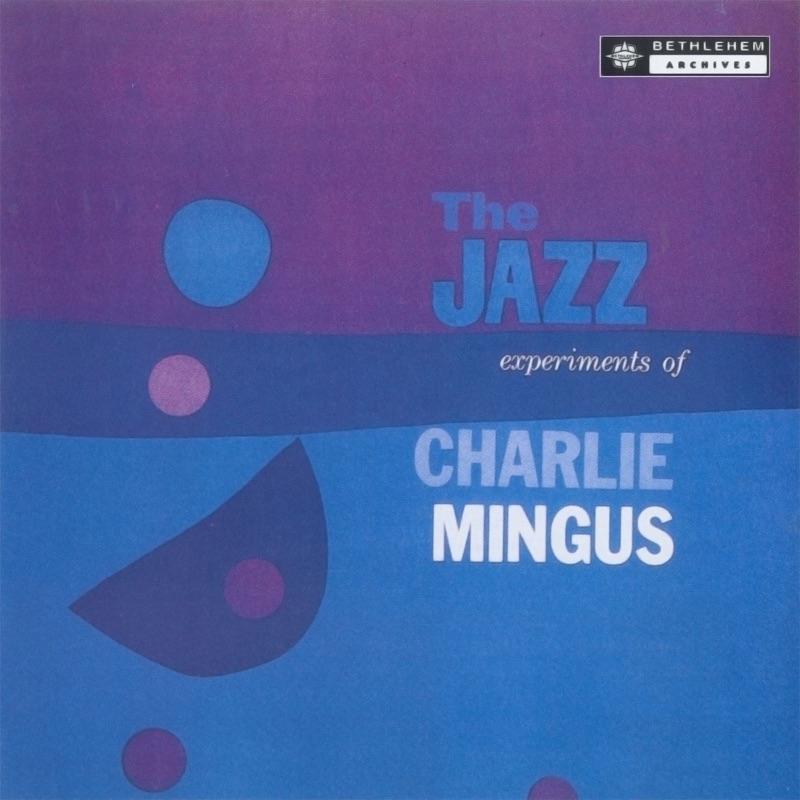 Album artwork for The Jazz Experiments of Charles Mingus by Charles Mingus