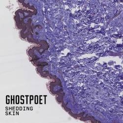 Album artwork for Album artwork for Shedding Skin by Ghostpoet by Shedding Skin - Ghostpoet