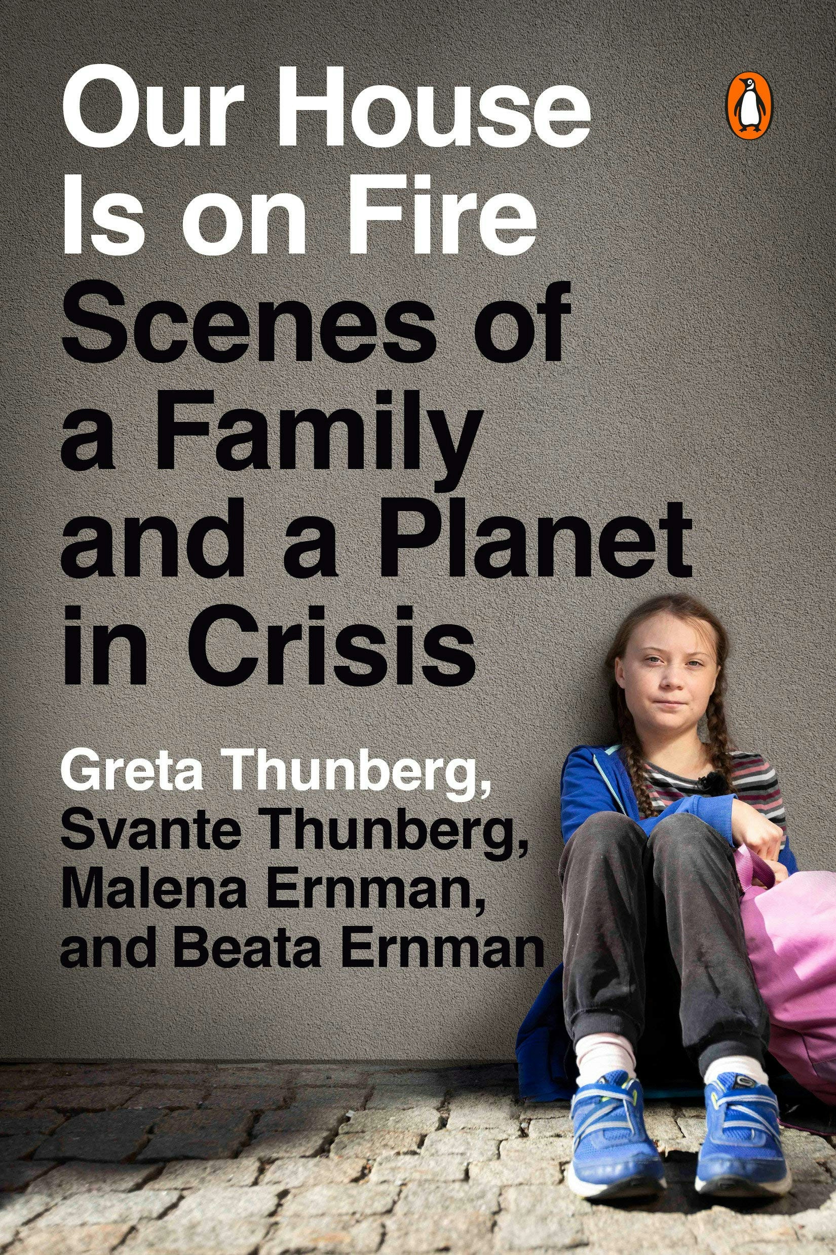 Album artwork for Album artwork for Our House Is on Fire: Scenes of a Family and a Planet in Crisis by Greta Thunberg by Our House Is on Fire: Scenes of a Family and a Planet in Crisis - Greta Thunberg