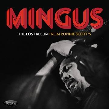 Album artwork for The Lost Album From Ronnie Scott's by Charles Mingus
