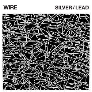 Album artwork for Silver/Lead by Wire