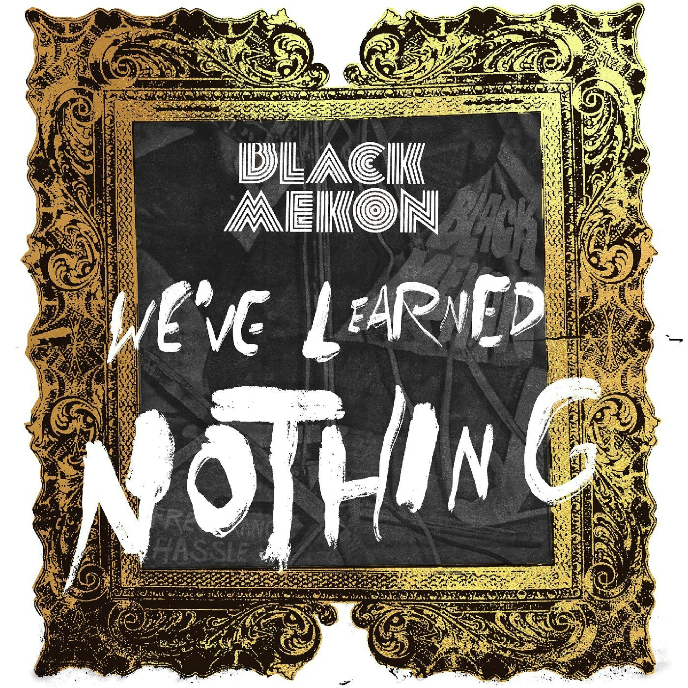 Album artwork for Album artwork for We've Learned Nothing by Black Mekon by We've Learned Nothing - Black Mekon