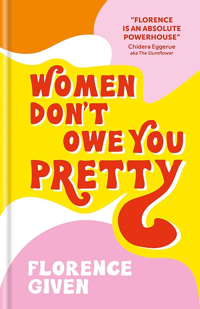 Album artwork for Women Don't Owe You Pretty by Florence Given
