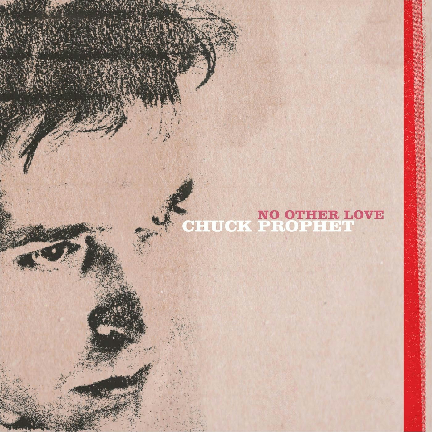 Album artwork for Album artwork for No Other Love by Chuck Prophet by No Other Love - Chuck Prophet