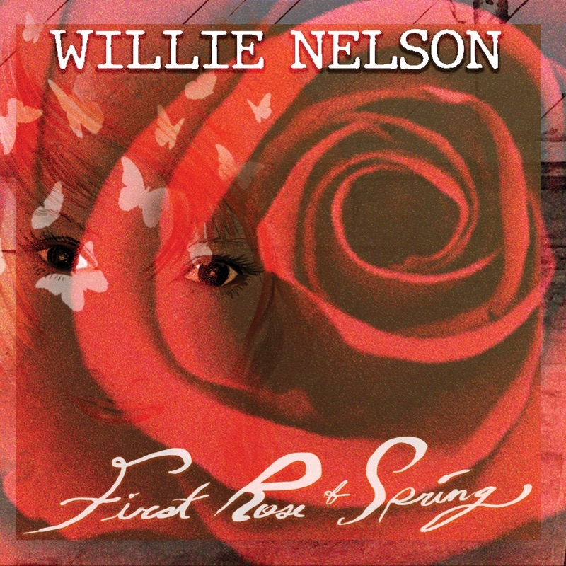 Album artwork for First Rose of Spring by Willie Nelson