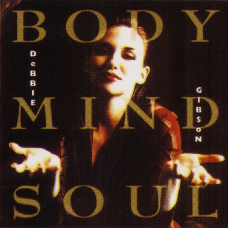 Album artwork for Album artwork for Body Mind Soul by Debbie Gibson by Body Mind Soul - Debbie Gibson