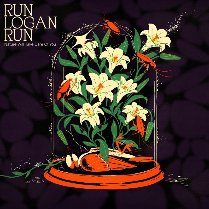 Album artwork for Album artwork for Nature Will Take Care of You by Run Logan Run by Nature Will Take Care of You - Run Logan Run