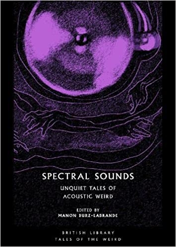 Album artwork for Album artwork for Spectral Sounds: Unquiet Tales of Acoustic Weird by Manon Burz-Labrande by Spectral Sounds: Unquiet Tales of Acoustic Weird - Manon Burz-Labrande