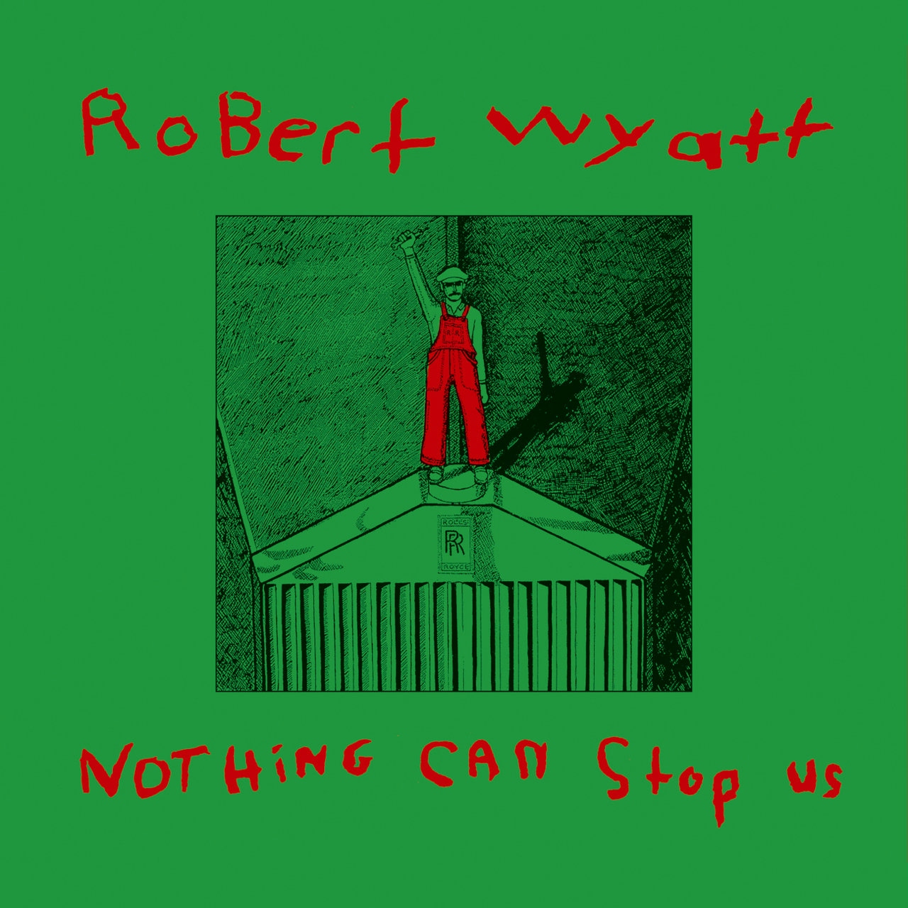 Album artwork for Nothing Can Stop Us by Robert Wyatt