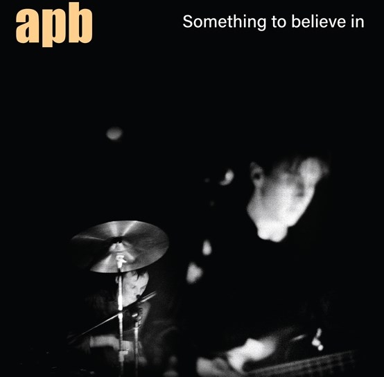 Album artwork for Something to Believe In by APB