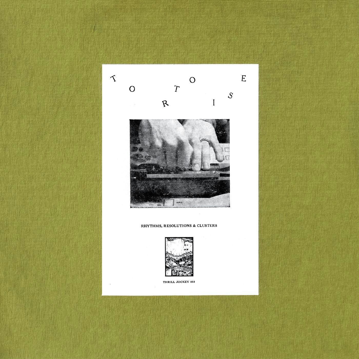 Album artwork for Rhythms, Resolutions & Clusters by Tortoise