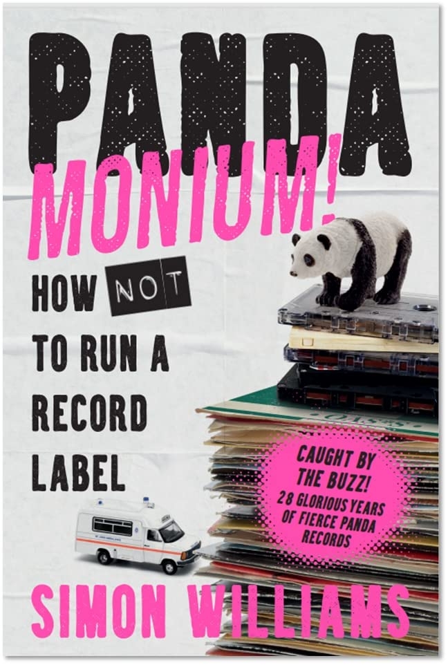 Album artwork for Album artwork for Pandamonium!: How Not to Run a Record Label by Simon Williams by Pandamonium!: How Not to Run a Record Label - Simon Williams
