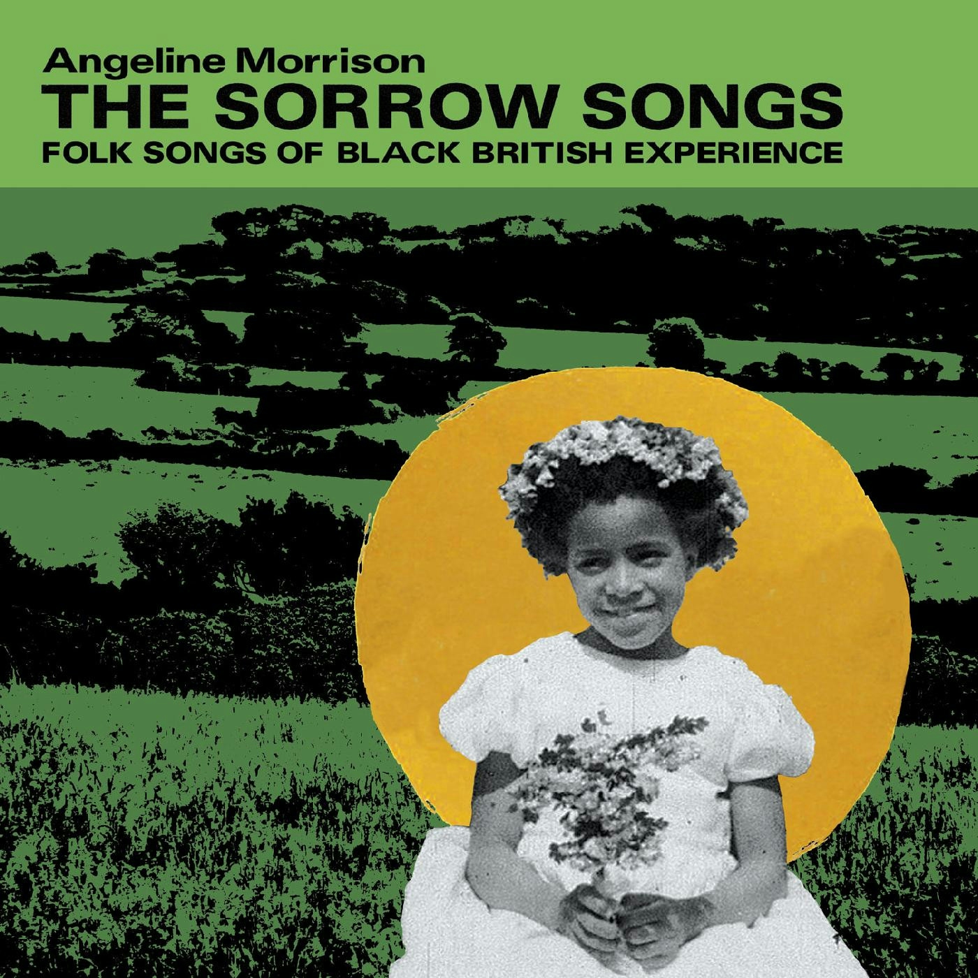 Album artwork for Album artwork for The Sorrow Songs (Folk Songs Of Black British Experience) by Angeline Morrison by The Sorrow Songs (Folk Songs Of Black British Experience) - Angeline Morrison