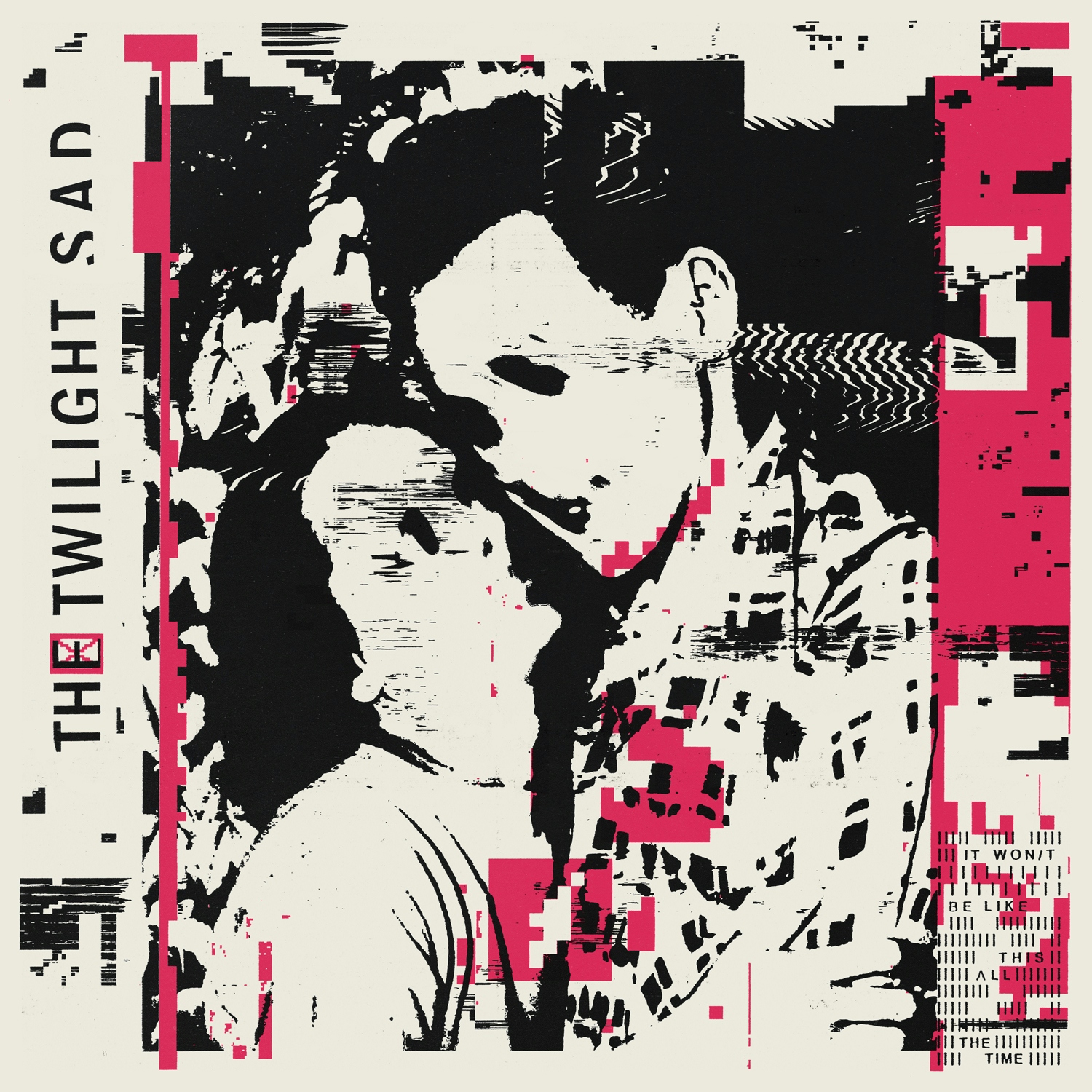 Album artwork for It Won't Be Like This All the Time by The Twilight Sad