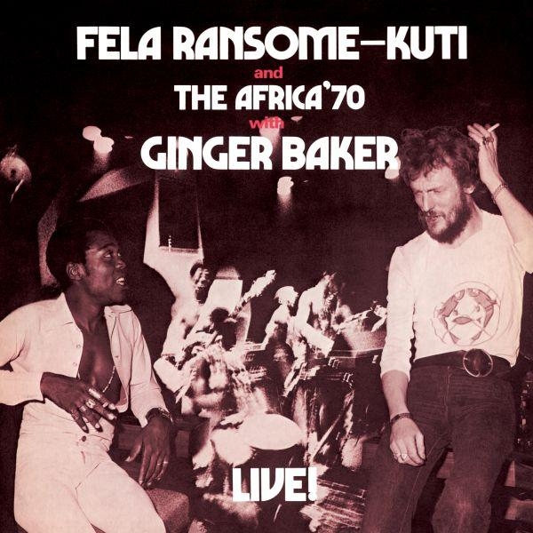 Album artwork for Album artwork for Fela Live With Ginger Baker (50th Anniversary) by Fela Kuti by Fela Live With Ginger Baker (50th Anniversary) - Fela Kuti