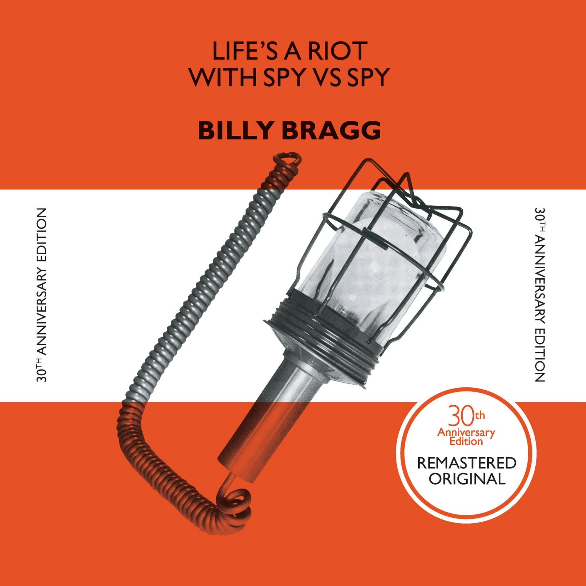 Album artwork for Album artwork for Life's A Riot With Spy vs Spy (30th Anniversary Edition) by Billy Bragg by Life's A Riot With Spy vs Spy (30th Anniversary Edition) - Billy Bragg