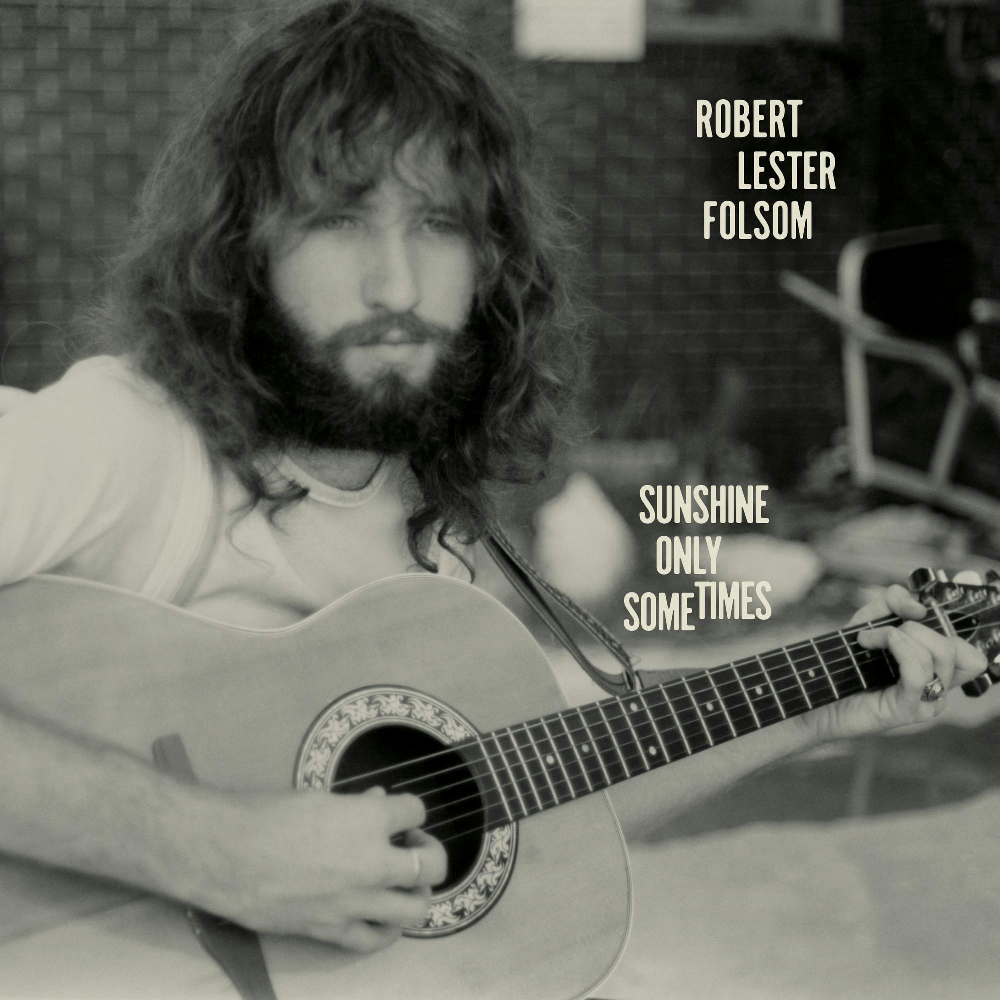 Album artwork for Sunshine Only Sometimes: Archives Vol 2, 1972–1975 by Robert Lester Folsom