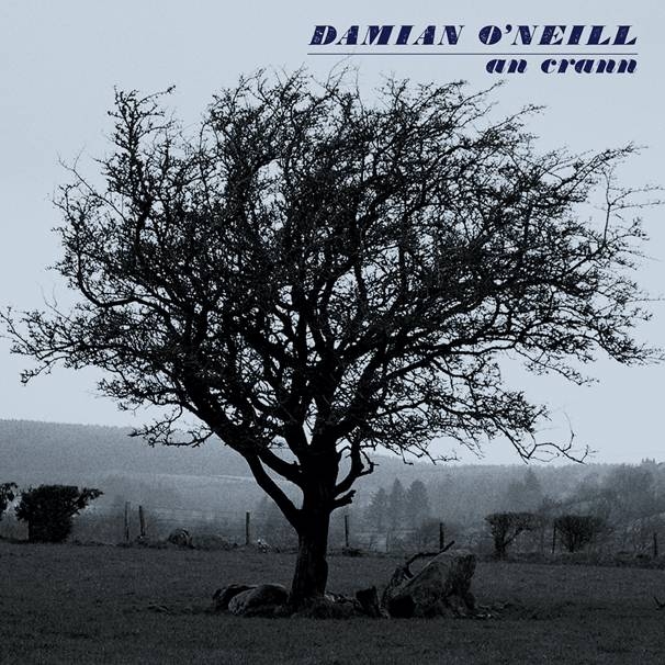 Album artwork for Album artwork for An Crann by Damian O'Neill by An Crann - Damian O'Neill