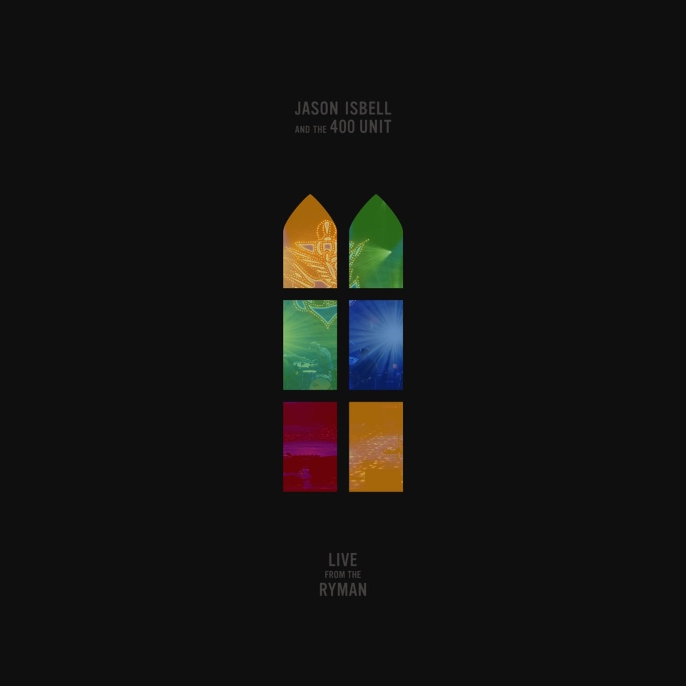 Album artwork for Live From The Ryman by Jason Isbell and The 400 Unit