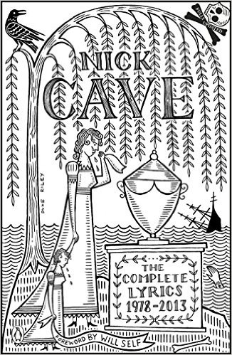 Album artwork for Album artwork for The Complete Lyrics 1978-2013 by Nick Cave by The Complete Lyrics 1978-2013 - Nick Cave
