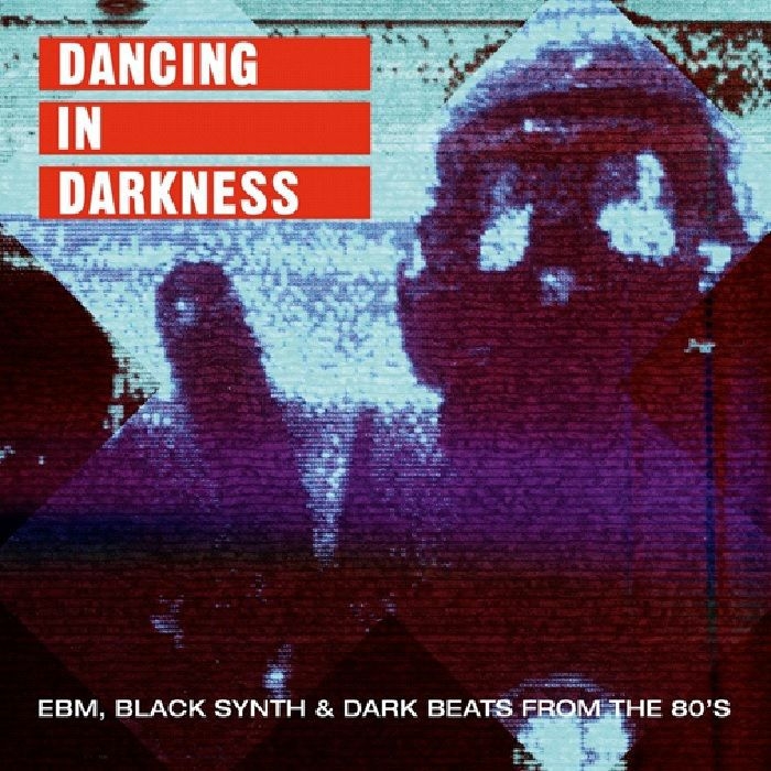 Album artwork for Album artwork for Dancing in Darkness - EBM Black Synth and Dark Beats From The 80's by Various by Dancing in Darkness - EBM Black Synth and Dark Beats From The 80's - Various