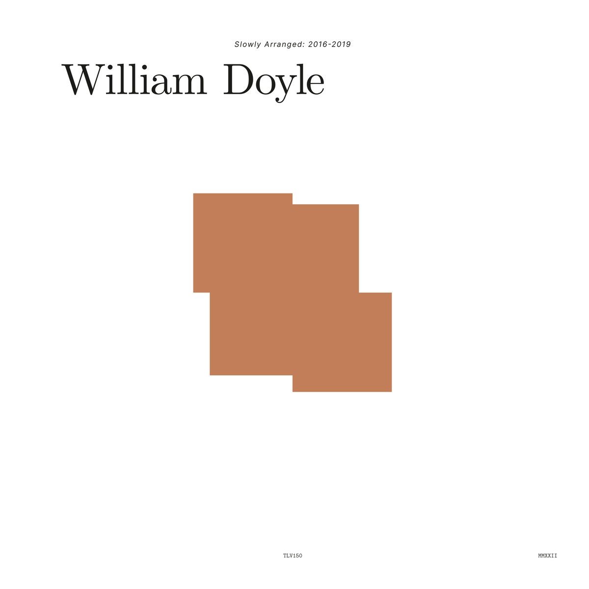 Album artwork for Slowly Arranged: 2016-19 by William Doyle