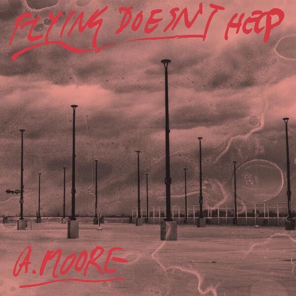 Album artwork for Album artwork for Flying Doesn’t Help by Anthony Moore by Flying Doesn’t Help - Anthony Moore