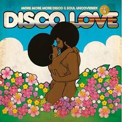 Album artwork for Disco Love 4 - More More More Disco and Soul Uncovered! by Various