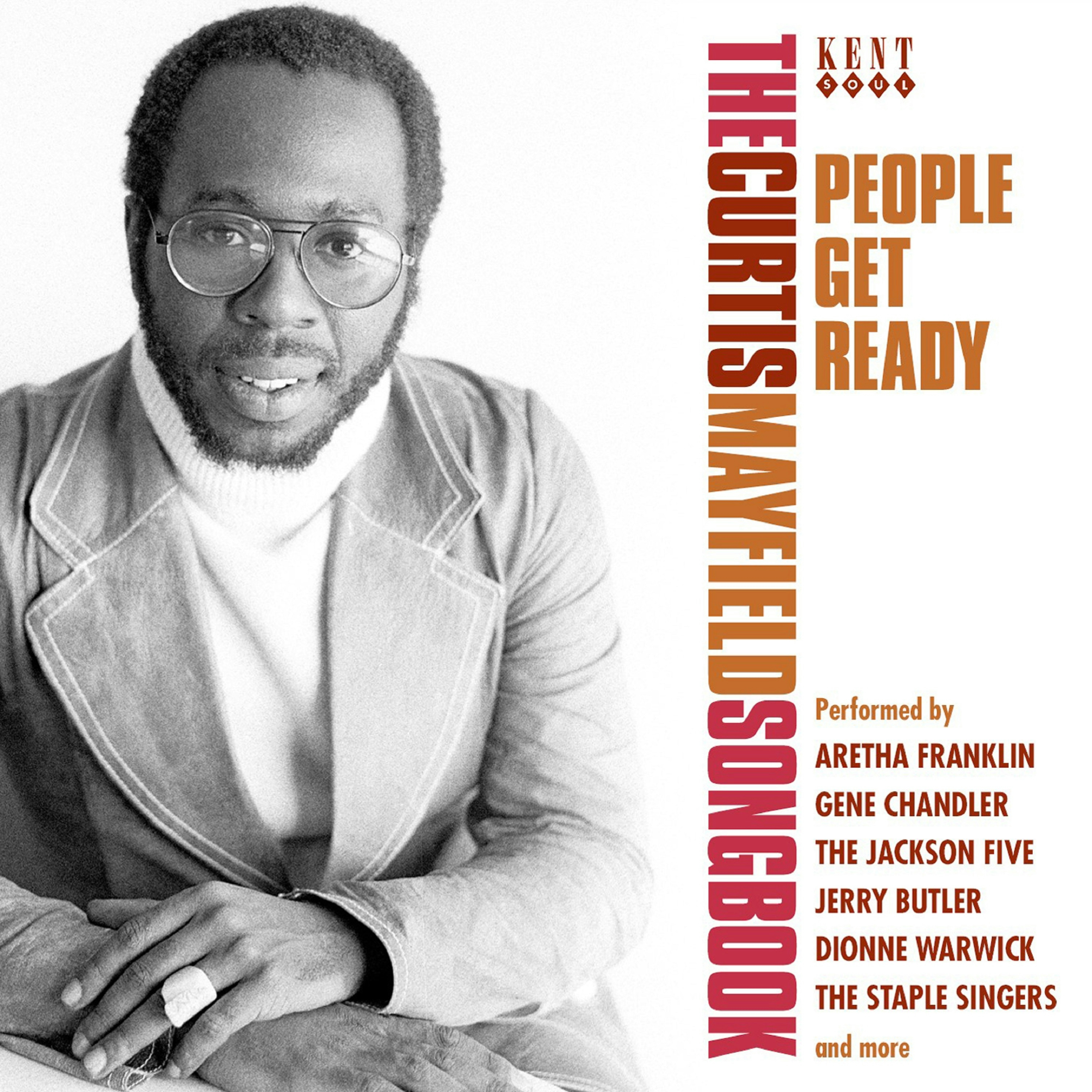 Album artwork for Album artwork for People Get Ready - The Curtis Mayfield Songbook by Various by People Get Ready - The Curtis Mayfield Songbook - Various