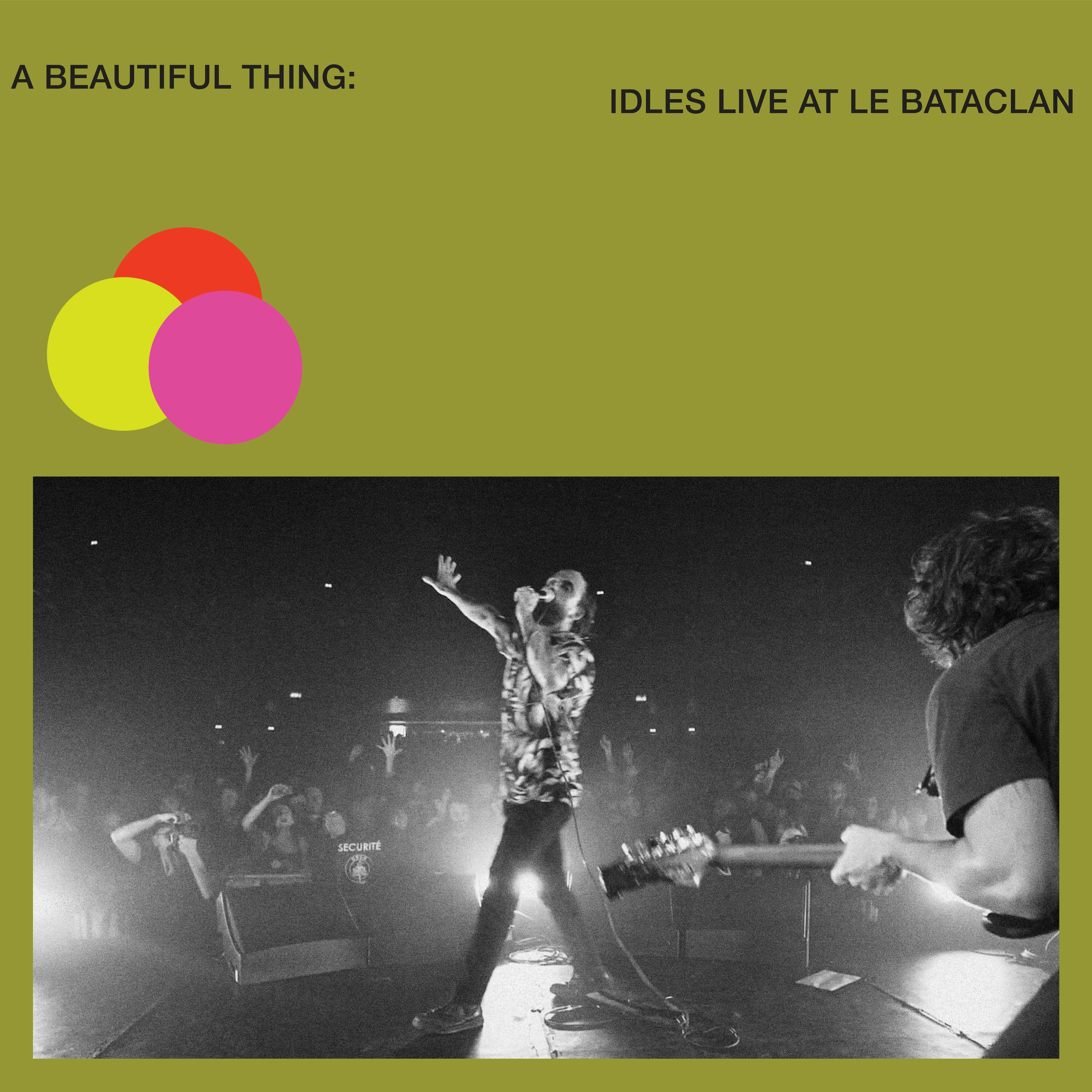 Album artwork for A Beautiful Thing: IDLES Live at Le Bataclan by IDLES