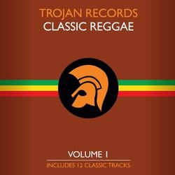 Album artwork for Album artwork for The Best Of Trojan Classic Reggae Vol. 1 by Various by The Best Of Trojan Classic Reggae Vol. 1 - Various