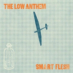 Album artwork for Album artwork for Smart Flesh by The Low Anthem by Smart Flesh - The Low Anthem