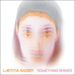 Album artwork for Something Shines by Laetitia Sadier