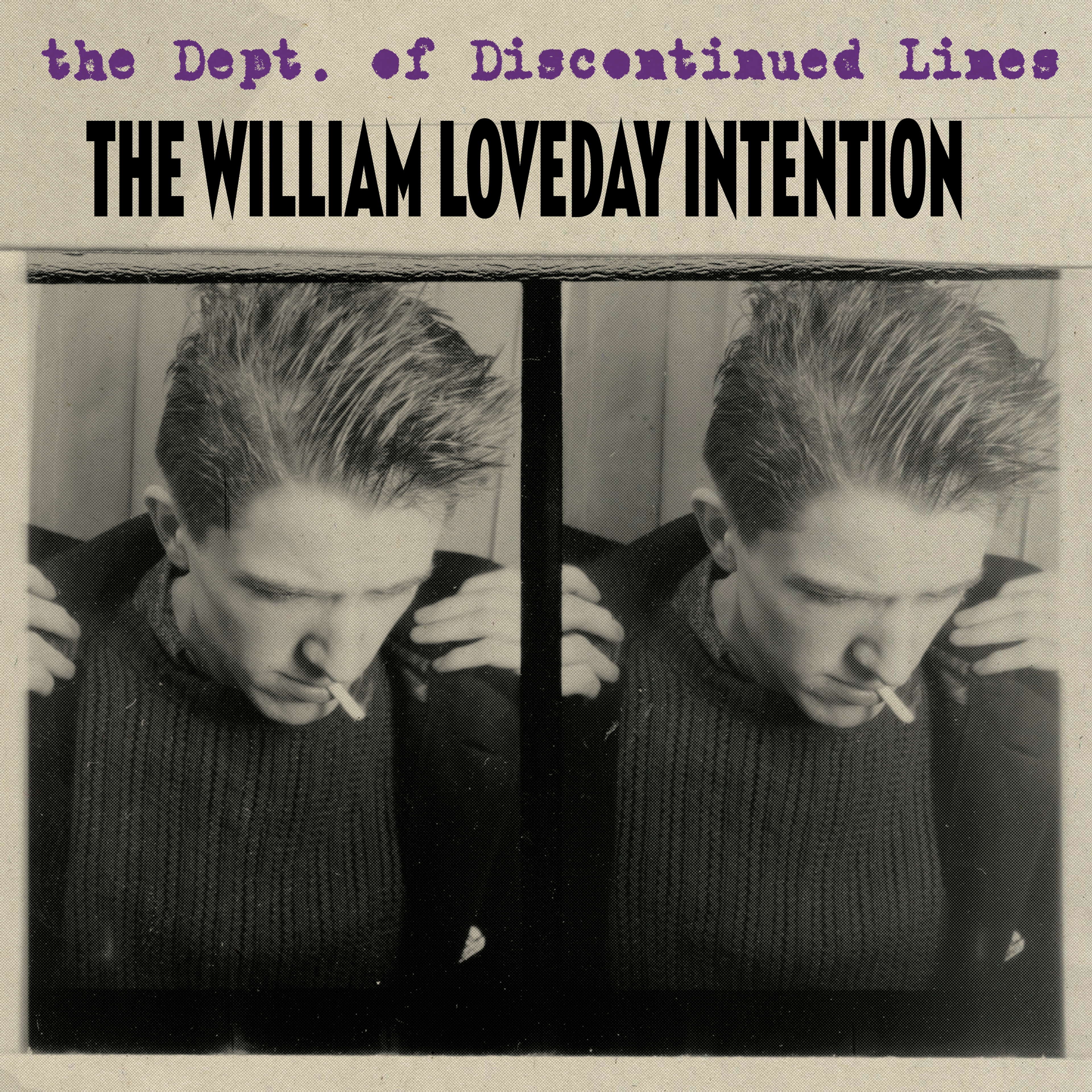 Album artwork for Album artwork for The Dept. of Discontinued Lines by The William Loveday Intention by The Dept. of Discontinued Lines - The William Loveday Intention