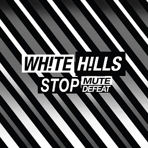 Album artwork for Album artwork for Stop Mute Defeat by White Hills by Stop Mute Defeat - White Hills